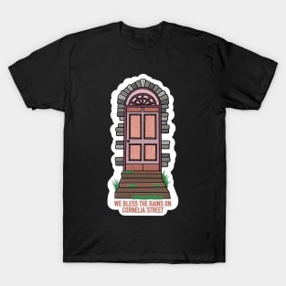 We bless the rains on Cornelia Street T-Shirt